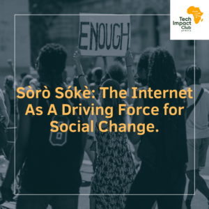 Sòrò Sókè: The Internet As A Driving Force for Social Change.